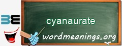 WordMeaning blackboard for cyanaurate